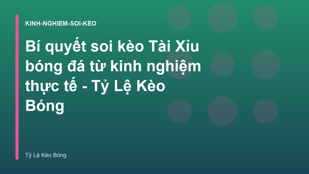 Read more about the article Bí quyết soi kèo Tài Xỉu bóng đá từ kinh nghiệm thực tế – Tỷ Lệ Kèo Bóng