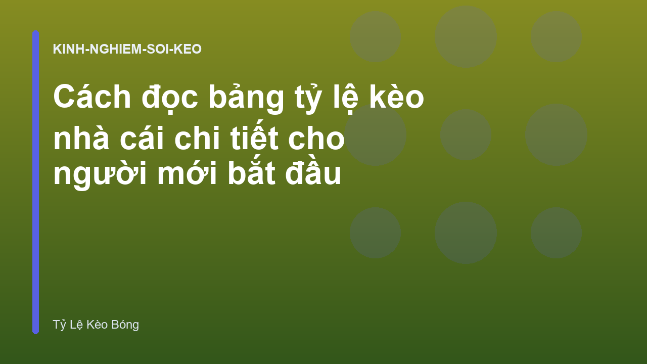 Read more about the article Cách đọc bảng tỷ lệ kèo nhà cái chi tiết cho người mới bắt đầu