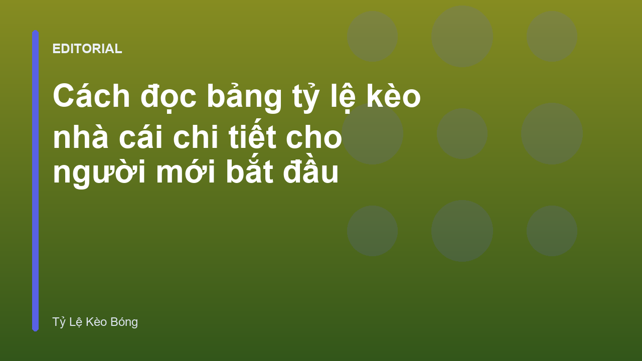 Hướng dẫn đọc bảng tỷ lệ kèo nhà cái cho người mới