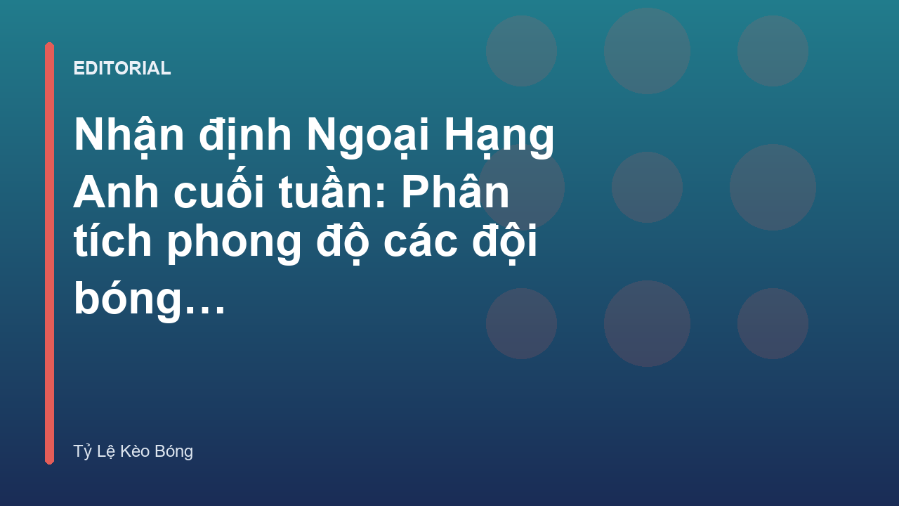 Phân tích trận đấu Ngoại Hạng Anh