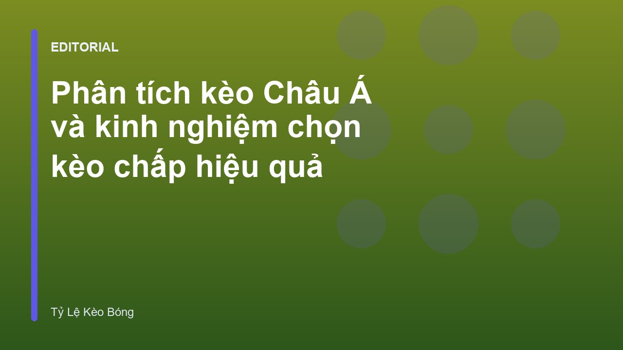 Phân tích kèo Châu Á chuyên sâu